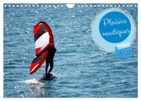 Plaisirs Calvendo Plaisirs nautiques (Calendrier mural 2027 DIN A4 vertical)