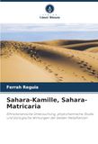 Sahara-Kamille, Sahara-Matricaria: Ethnobotanische Untersuchung, phytochemische Studie und biologische Wirkungen der beiden Heilpflanzen