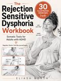 The Rejection Sensitive Dysphoria Workbook