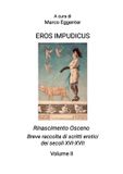 EROS Libri GmbH EROS IMPUDICUS Rinascimento osceno Breve raccolta di scritti erotici dei secoli XVI-XVII Volume II Paperback