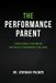 The Libri GmbH The Performance Parent: Coaching The Mind Without Crossing The Line