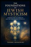 THE FOUNDATIONS OF JEWISH MYSTICISM: Introduction to Kabbalah and the Inner Reading of Reality