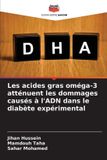 Les Editions Notre Savoir Les acides gras oméga-3 atténuent les dommages causés à l'ADN dans le diabète expérimental