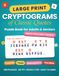 Large Print Cryptograms of Classic Quotes: Puzzle Book for Adults & Seniors with Hints and Answers: 500 Easy to Hard Puzzles of Wisdom from Ben Franklin, Mark Twain, Shakespeare & the King James Bible