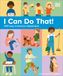 I Can Do That!: 1000 Ways to Become Independent