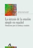 La Arco Libros - La Muralla, S.L. La sintaxis de la oración simple en español. Orientaciones para la enseñanza secundaria. Paperback