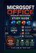 Microsoft Office Specialist Exam Guide: Master Essential Workplace Skills, Build Career-Ready Confidence, Pass with Ease, and Stand Out in Today's Competitive Job Market