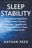 Sleep Stability: How Sleep Quality, Recovery Architecture, Circadian Signaling, and Restorative Capacity Shape Whole-Body Health