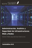 Administración, Análisis y Seguridad de Infraestructuras Web y Redes: Volumen II: Redes y seguridad de las infraestructuras