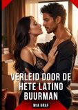 Verleid door de Hete Latino Buurman: Verboden erotische verhalen met expliciete seks voor volwassenen: 156