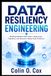Data Resiliency Engineering: Building Reliable Data Lakes, Lakehouses, Pipelines, and Recovery-Ready Data Platforms