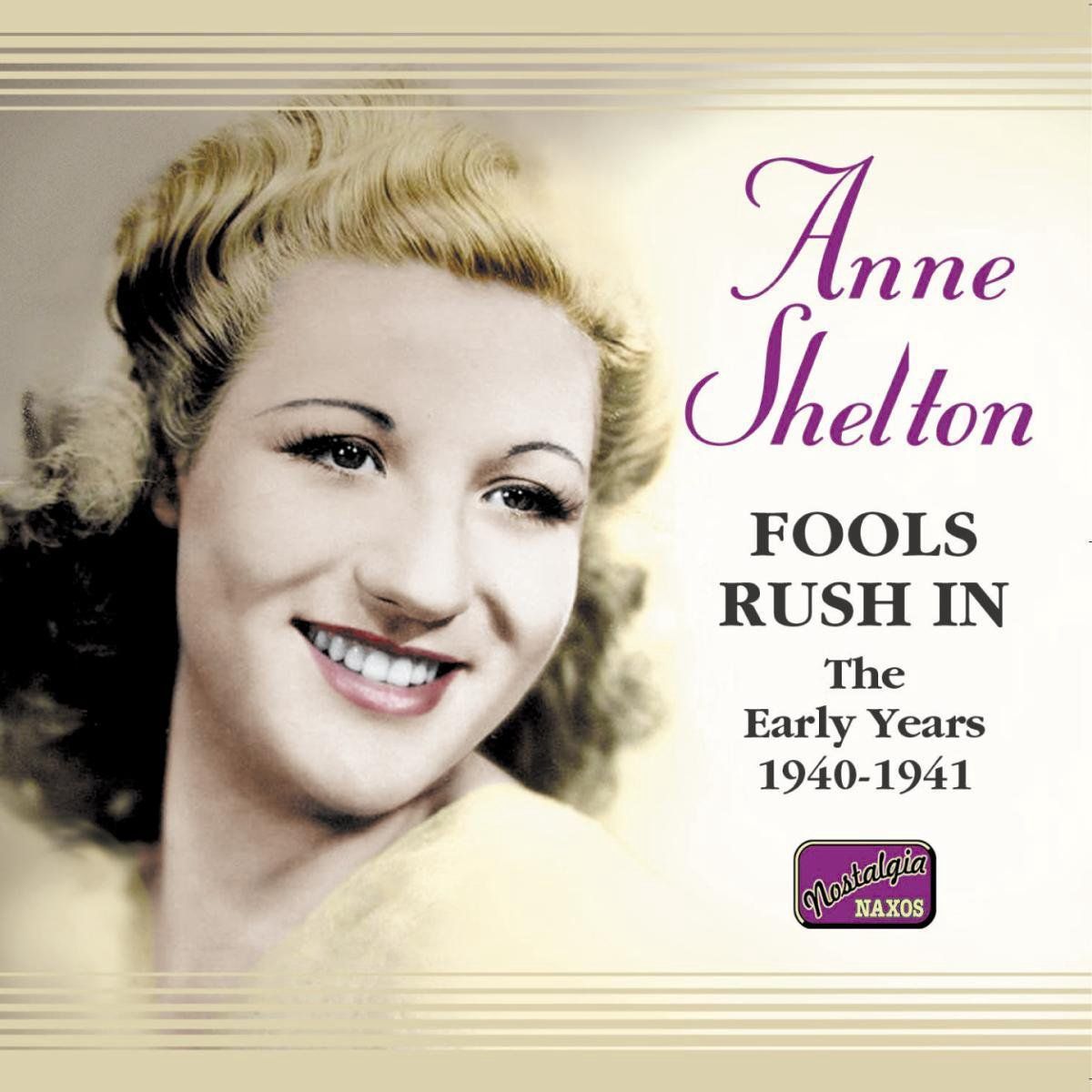 OUTHERE Shelton Anne: Fools Rush In, The Early Years 1940-1941