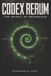 CODEX Independently Published Codex Rerum: The Spiral of the Resonance: Universal Treatise on the Mechanics of the Entity and the Persistence of Matter Paperback