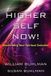 Higher Createspace Independent Pub Higher Self Now! Paperback