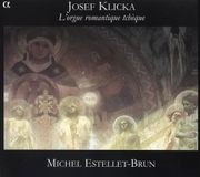 Outhere Alpha Classics Michel Estellet-Brun - Klicka: L’Orgue Romantique Tchèque (CD)