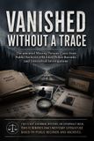 Vanished The Unresolved Files- Vanished Without a Trace