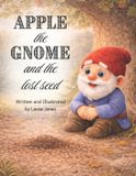 Apple the Gnome Apple the Gnome and the Lost Seed