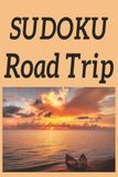 Sudoku Road Trip: when it's time for a road trip you need to be prepared, 6x9 inches, 50 puzzles, solutions included