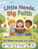 Little Hands, Big Faith: 50 Bible Verses to Color