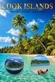 COOK ISLANDS TRAVEL GUIDE 2026 2027