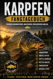 Karpfen Fangtagebuch: Angel Logbuch für Karpfenangler Sessions dokumentieren, Spots & Futter analysieren - mit Fangstatistik, Wetter & Notizseiten: ... Spots analysieren & Erfolge steigern