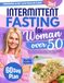 Intermittent Fasting Guide for Women Over 50