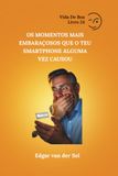 Os Momentos Mais Embaraçosos que o Teu Smartphone Alguma Vez Causou