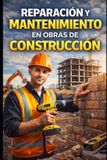 Reparación Independently Published Reparación y Mantenimiento en obras de Construcción Paperback