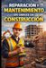 Reparación Independently Published Reparación y Mantenimiento en obras de Construcción Paperback