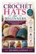 Crochet Hats for Beginners: A Complete Step-by-Step Guide with Pictures to Crafting Beanies, Slouchy Hats, and Ribbed Brims