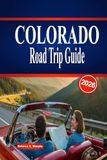 COLORADO Road Trip Guide 2026
