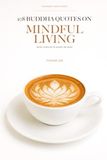 108 Buddha Quotes for Mindful Living
