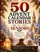 50 Advent Calendar Stories for Seniors