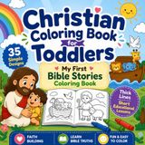 Christian Coloring Book for Toddlers: My First Bible Stories Coloring Book with 35 Simple Designs, Thick Lines, and Short Educational Lessons