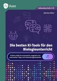 Die Auer Verlag Die besten KI-Tools für den Biologieunterricht
