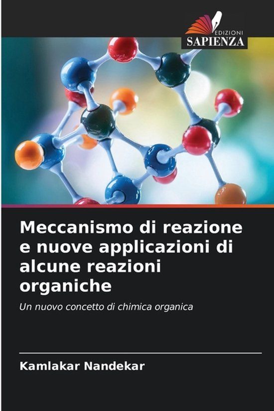 Meccanismo OmniScriptum SRL Meccanismo di reazione e nuove applicazioni di alcune reazioni organiche