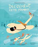 Décidément, cette maman !