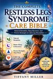 The Independently Published The complete restless legs syndrome care bible