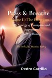 Press Libri GmbH Press & Breathe, Volume II: The Synergy of Pranayama and Acupressure for Deep Healing