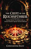 The Crypt of the Reichsführer: Hermann Bartels, Wewelsburg Castle, and Heinrich Himmler’s Quest for Ancestral Architecture
