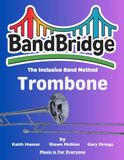 BandBridge Beginning Band Method Book for Trombone: The Inclusive Band Method