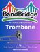 BandBridge Beginning Band Method Book for Trombone: The Inclusive Band Method