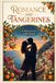 Romance and Tangerines: A Tale of Romance with Twists