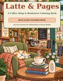 Latte & Pages: A Coffee Shop & Bookstore Coloring Book
