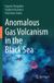 Anomalous Springer Anomalous Gas Volcanism in the Black Sea