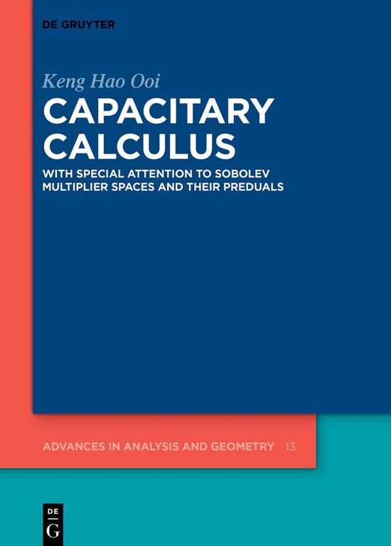 Capacitary De Gruyter Advances in Analysis and Geometry 13: Capacitary Calculus