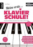Meine erste Klavierschule!: Der leichte Einstieg für Kinder ab 8 Jahren & Erwachsene