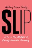 Slip: Simon & Schuster Netherlands BV Slip: Life in the Middle of Eating-Disorder Recovery Paperback