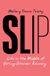 Slip: Simon & Schuster Netherlands BV Slip: Life in the Middle of Eating-Disorder Recovery Paperback