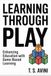 Learning through Play: "Enhancing Education with Game Based Learning"